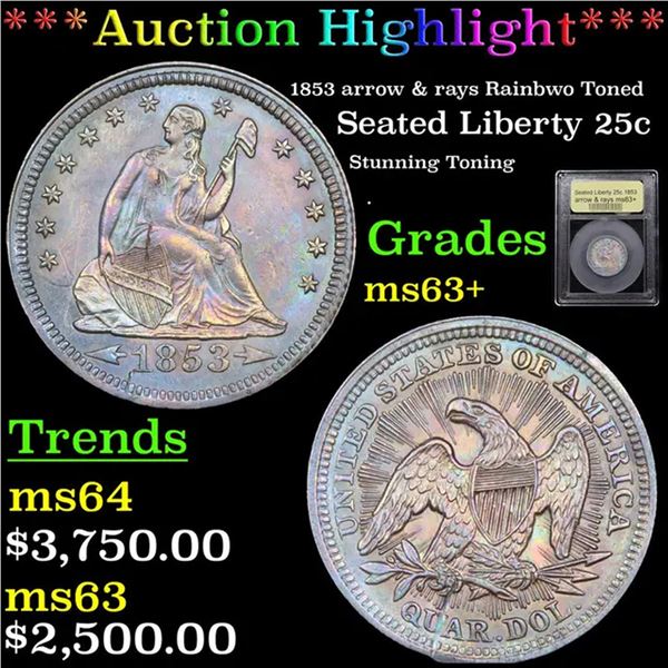 ***Auction Highlight*** 1853 arrow & rays Seated Liberty Quarter Rainbow Toned 25c Graded Select+ Un