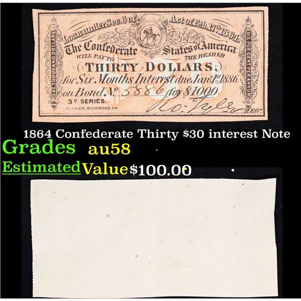 1864 Confederate Thirty $30 interest Note  Grades Choice AU/BU Slider
