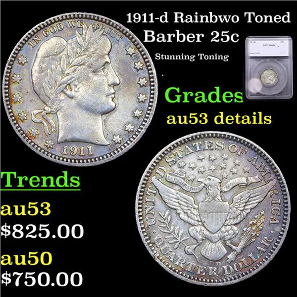 1911-d Barber Quarter Rainbow Toned 25c Graded au53 details By SEGS