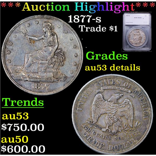 ***Auction Highlight*** 1877-s Trade Dollar $1 Graded au53 details BY SEGS (fc)