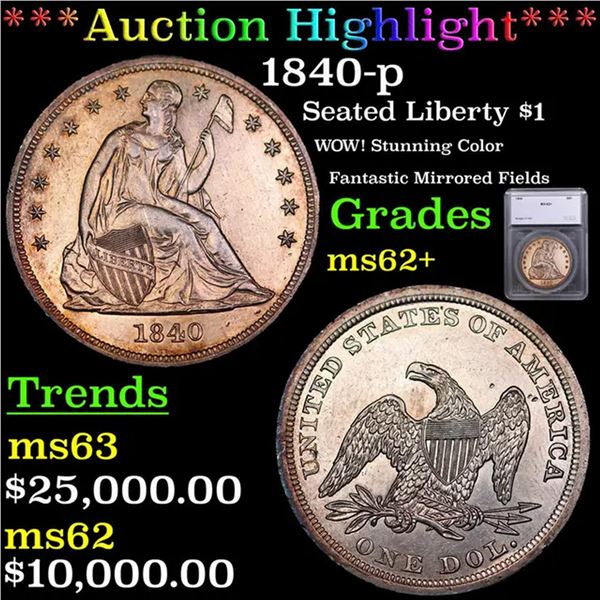 ***Auction Highlight*** 1840-p Seated Liberty Dollar $1 Graded ms62+ By SEGS (fc)