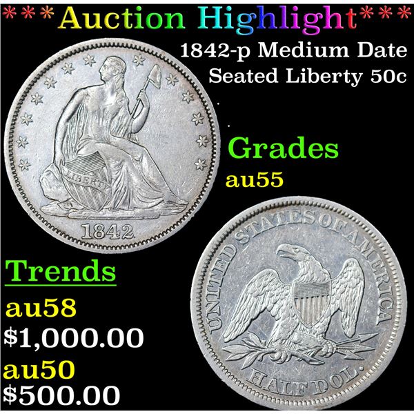 ***Auction Highlight*** 1842-p Medium Date Seated Half Dollar 50c Grades Choice AU (fc)