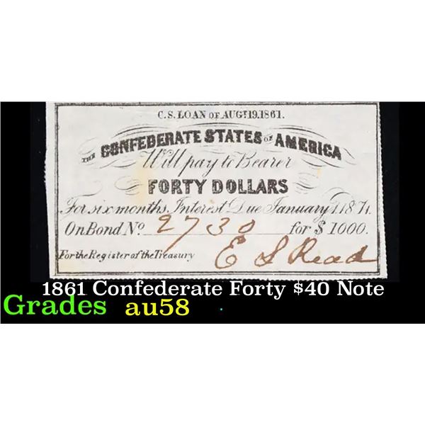 1861 Confederate Forty $40 interest Note  Grades Choice AU/BU Slider