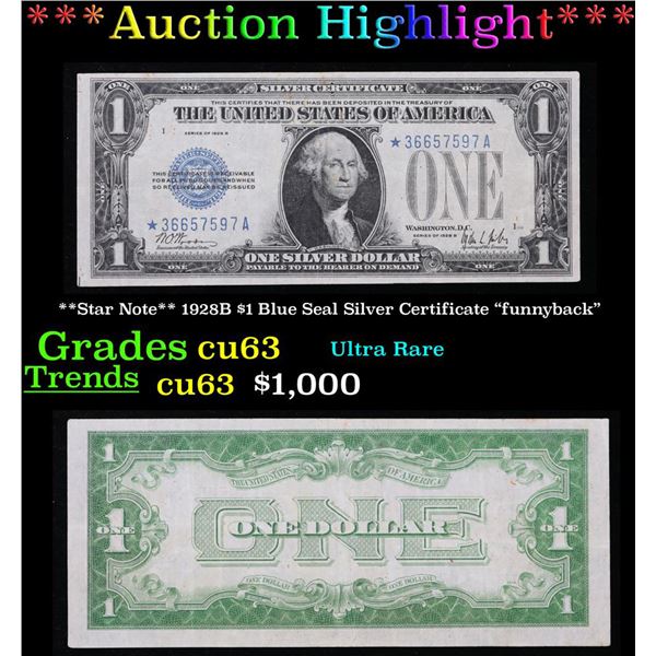 ***Auction Highlight*** **Star Note** 1928B $1 Blue Seal Silver Certificate "funnyback" Grades Selec