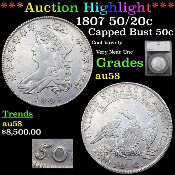 ***Auction Highlight*** 1807 Capped Bust Half Dollar 50/20c 50c Graded au58 By SEGS (fc)