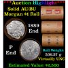 Image 1 : ***Auction Highlight***  AU/BU Slider Shotgun Morgan $1 Roll 1889 & P Ends Virtually UNC (fc)