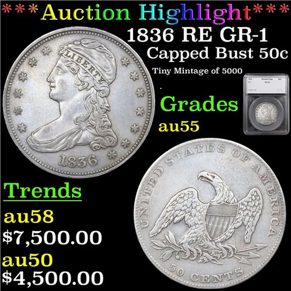 ***Auction Highlight*** 1836 RE Capped Bust Half Dollar GR-1 50c Graded au55 By SEGS (fc)