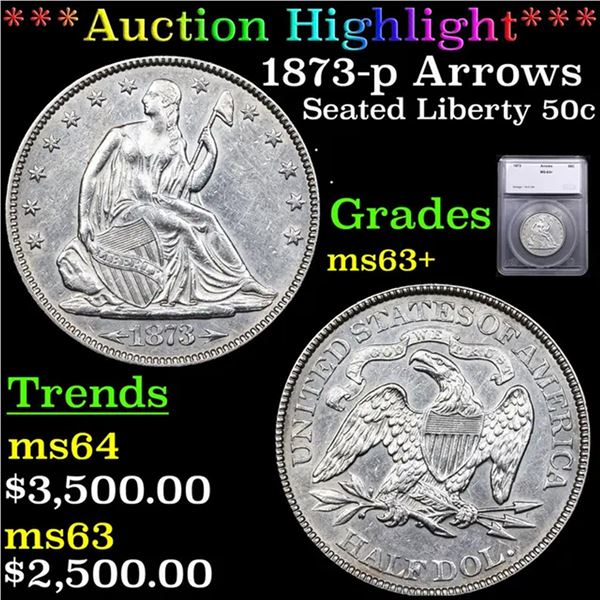 ***Auction Highlight*** 1873-p Arrows Seated Half Dollar 50c Graded ms63+ By SEGS (fc)