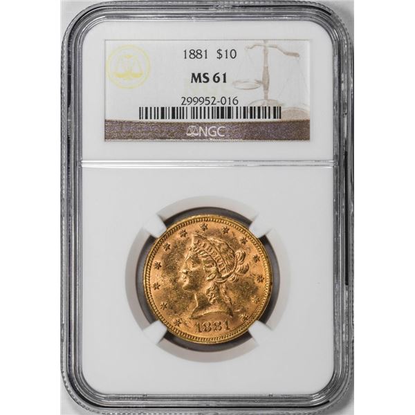 1881 $10 Liberty Head Eagle Gold Coin NGC MS61