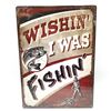 Image 1 : River's Edge 'Wishin' I was Fishin'' Metal Sign 17" X 12", New