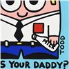 Image 2 : Todd Goldman "Who's Your Daddy?" Original Acrylic on Canvas