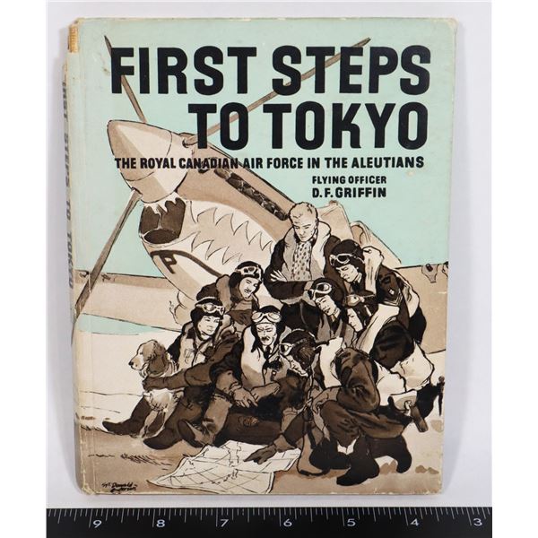 #625 WORN BOOK FIRST STEPS TO TOKYO RCAF ALEUTIANS