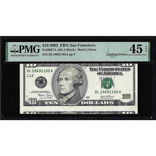 2003 $10 Federal Reserve Cutting Error Note Fr.2037-L PMG Choice Extremely Fine 45EPQ
