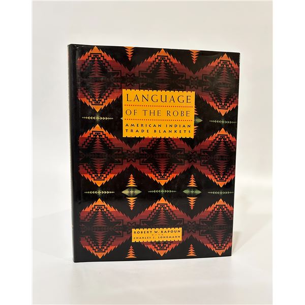 Language of the Rober, American Indian Trade Blankets by Robert W. Kapoun