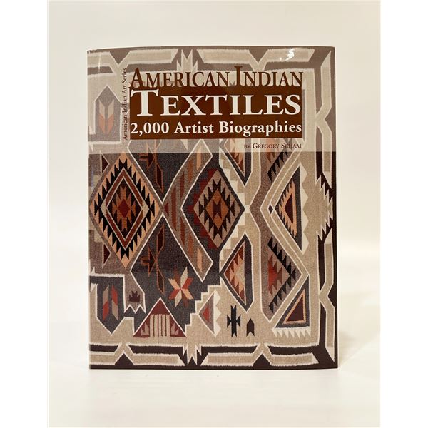 American Indian Textiles, 2,000 Artist Biographies by Gregory Schaaf, Volume 3
