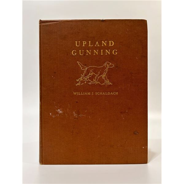 Upland Gunning: Collected Etchings and Watercolors of Sport in the Field and Allied Subjects by Will