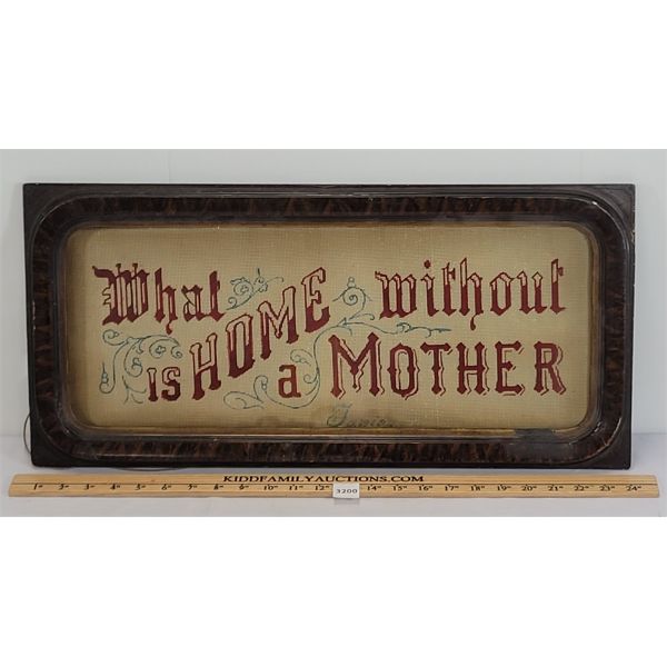 FRAMED EMBROIDERY - "WHAT IS HOME WITHOUT A MOTHER"