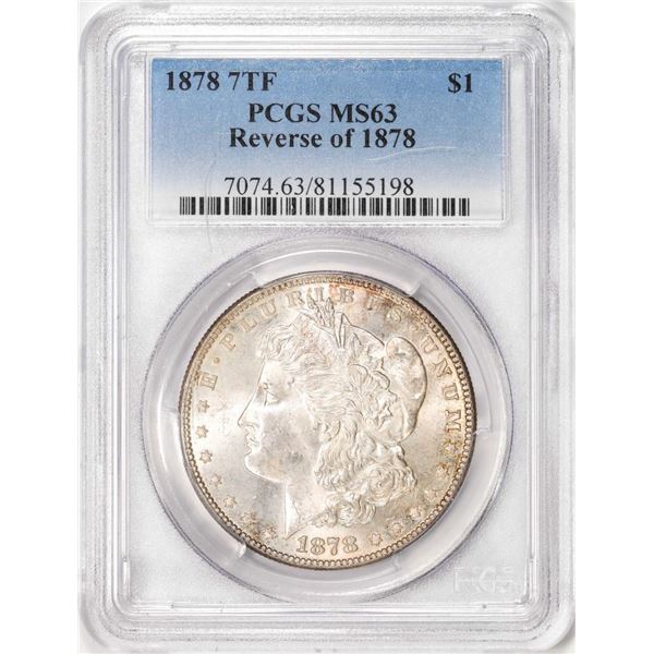 1878 7TF Reverse of 1878 $1 Morgan Silver Dollar Coin PCGS MS63