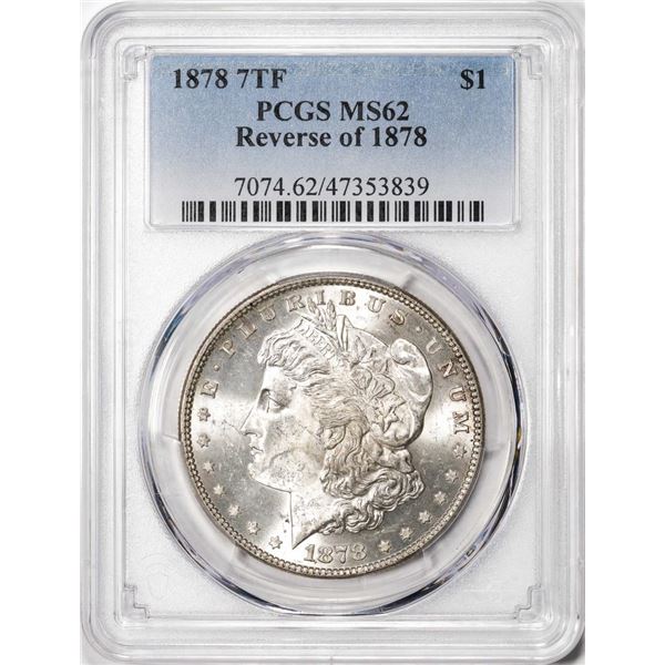 1878 7TF Reverse of 1878 $1 Morgan Silver Dollar Coin PCGS MS62