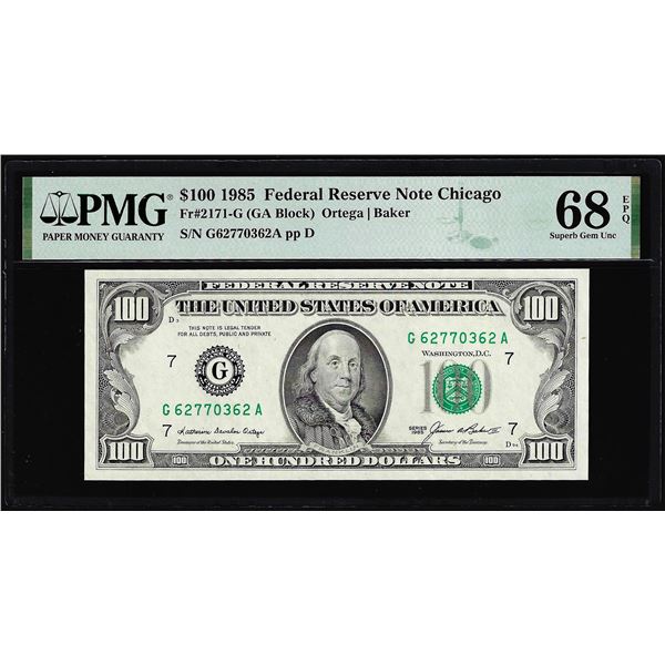 1985 $100 Federal Reserve Note Chicago Fr.2171-G PMG Superb Gem Uncirculated 68EPQ