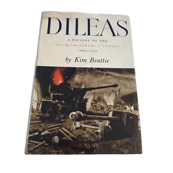 Dileas History of the 48th Highlanders of Canada 1929-1956 Regimental Book