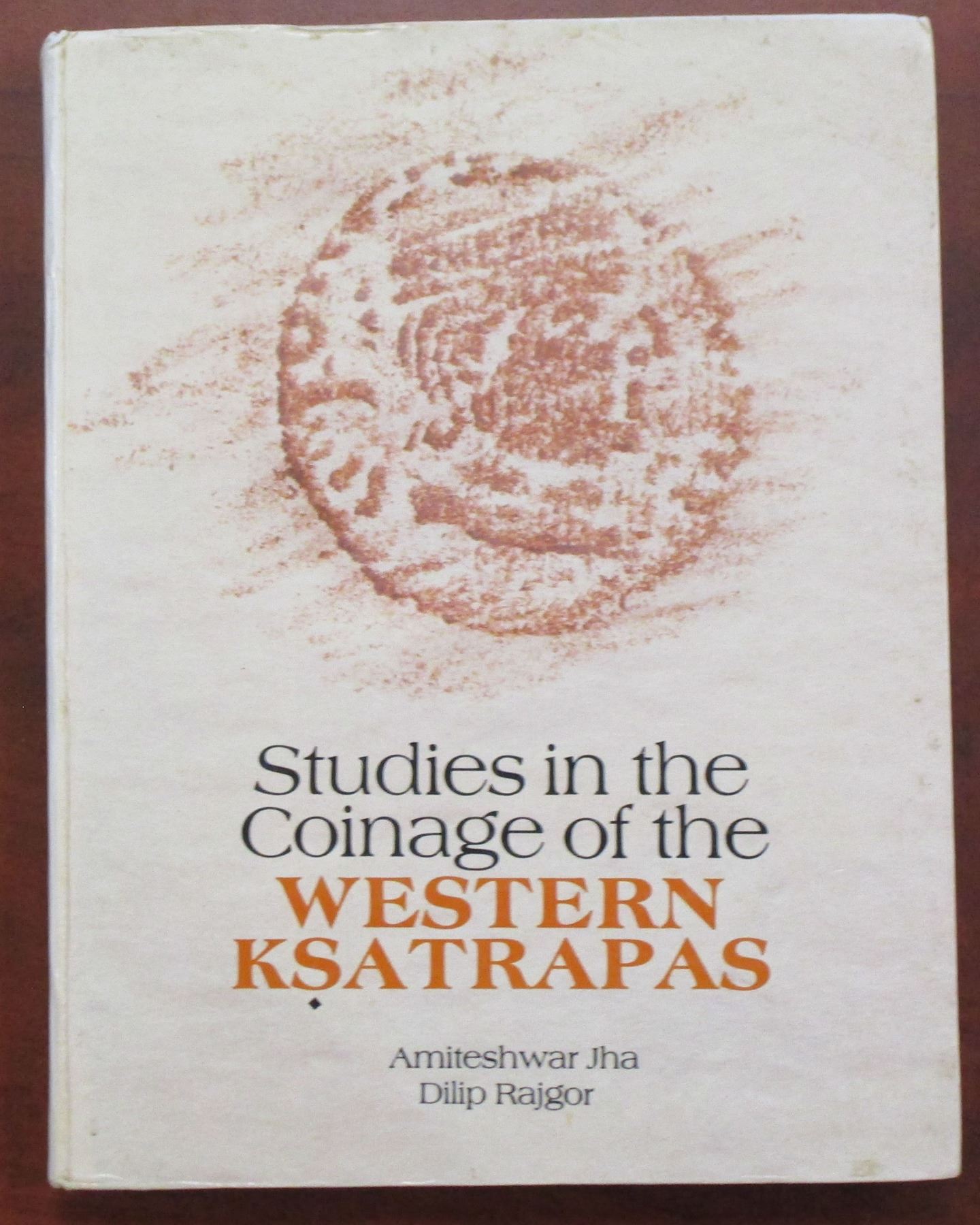 Dilip Rajgor Jha, Amiteshwar and Dilip Rajgor. Studies in the Coinage of the Western ...