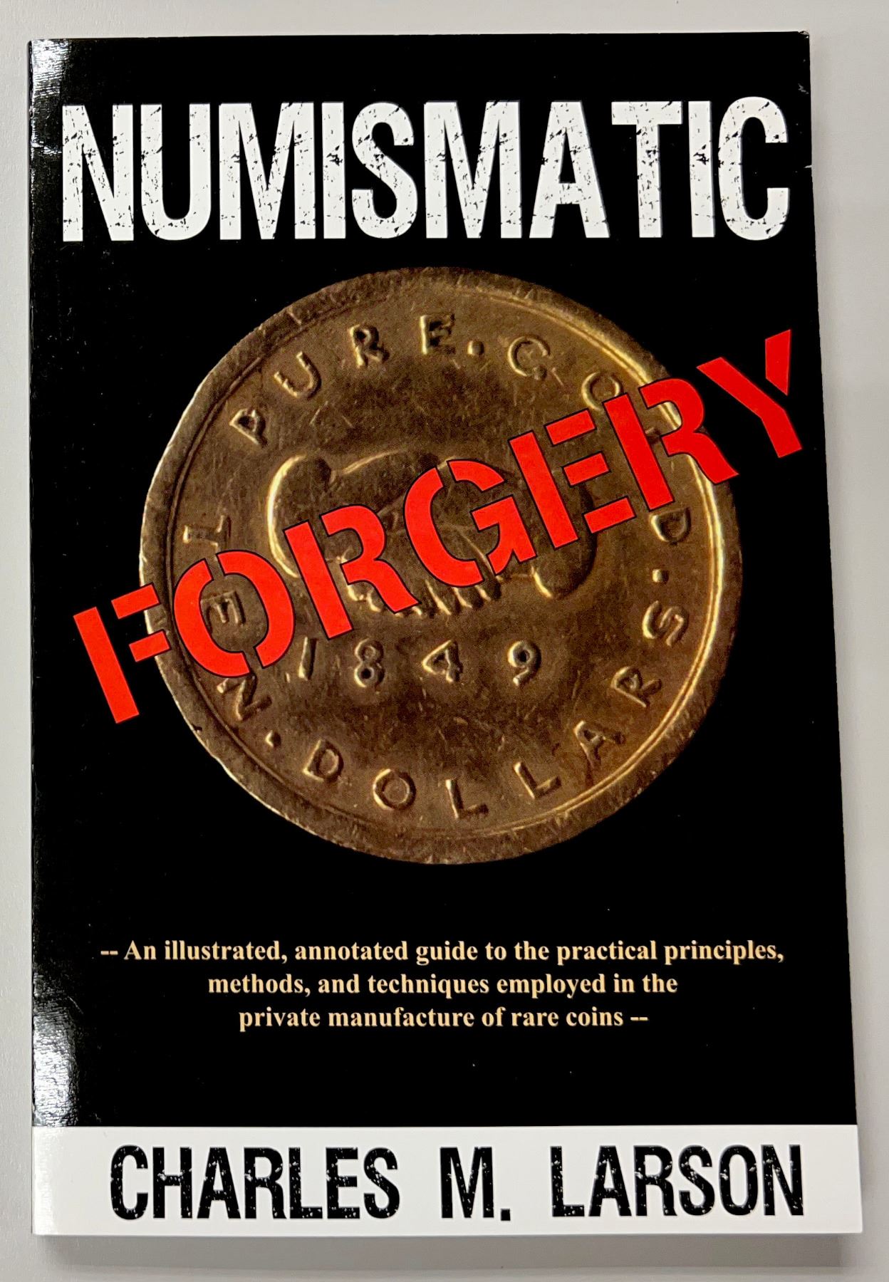 Larson, Charles M. Numismatic Forgery - Stephen Album Rare Coins