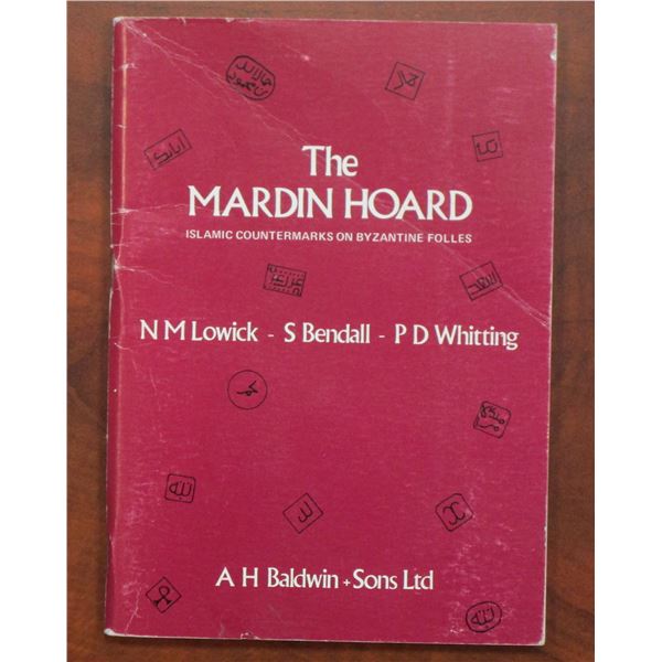 Lowick, N. M., S. Bendall and P. D. Whiting. The Mardin Hoard: Islamic Countermarks on Byzantine Fol