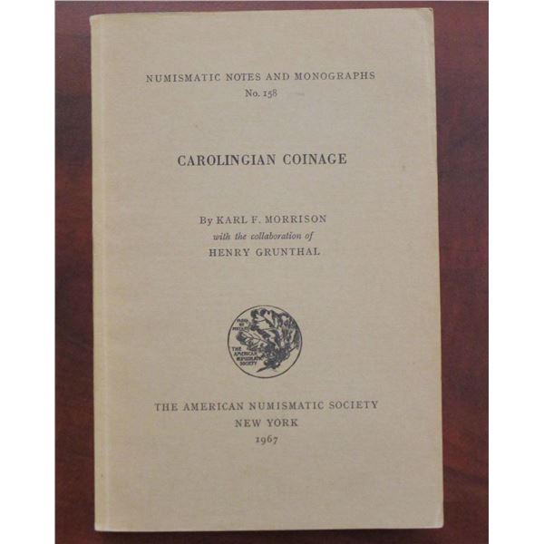 Morrison, Karl Frederick. Carolingian Coinage
