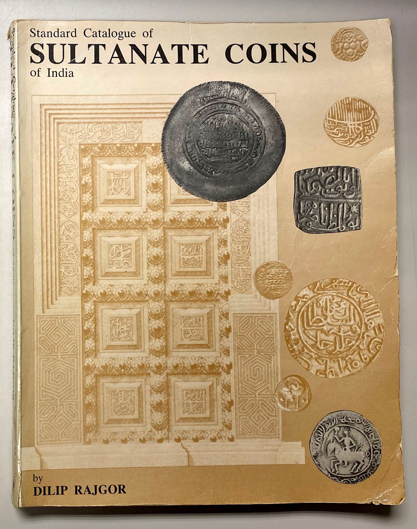 Dilip Rajgor Rajgor, Dilip. Standard Catalogue of Sultanate Coins of India - Stephen ...