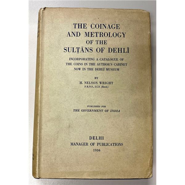 Wright, H. Nelson. The Coinage and Metrology of the Sultans of Dehli