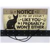 Image 1 : NEW WOODEN SIGN "NOTICE IF MY CAT DOESN’T LIKE YO