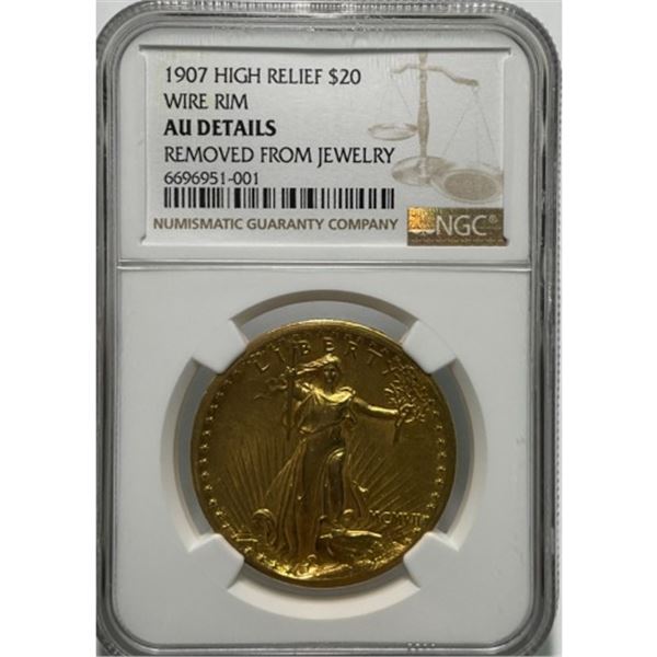 1907 High Relief $20 Saint Gaudens Wire Rim NGC AU Details