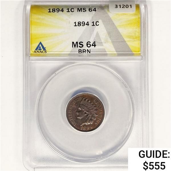 1894 Indian Head Cent ANACS MS64 BRN