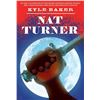 NEW PAPERBACK COPY OF "NAT TURNER" BY KYLE BAKER