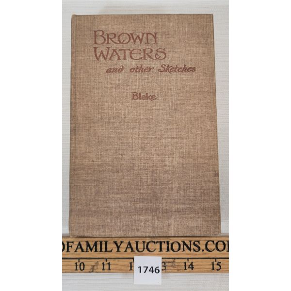 1915 "BROWN WATERS AND OTHER SKETCHES" BY W. H. BLAKE