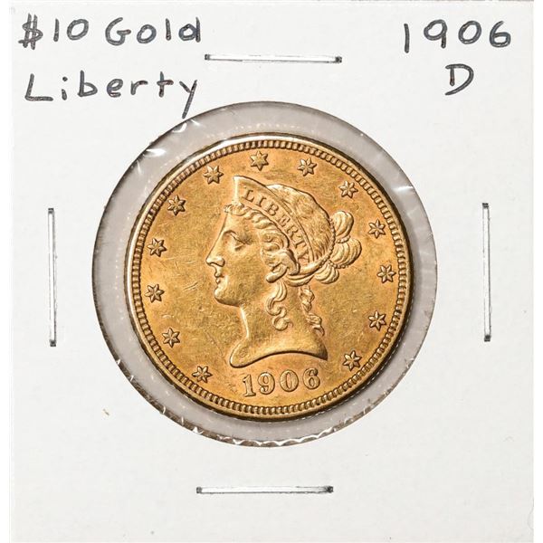 1906-D $10 Liberty Head Eagle Gold Coin