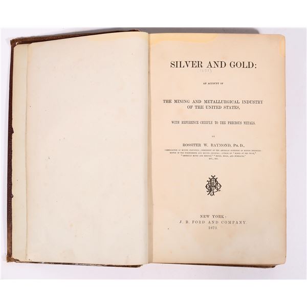 Silver and Gold: The Mining and Metallurgical Ind. of the United States by Raymond 1871 Book  [17041