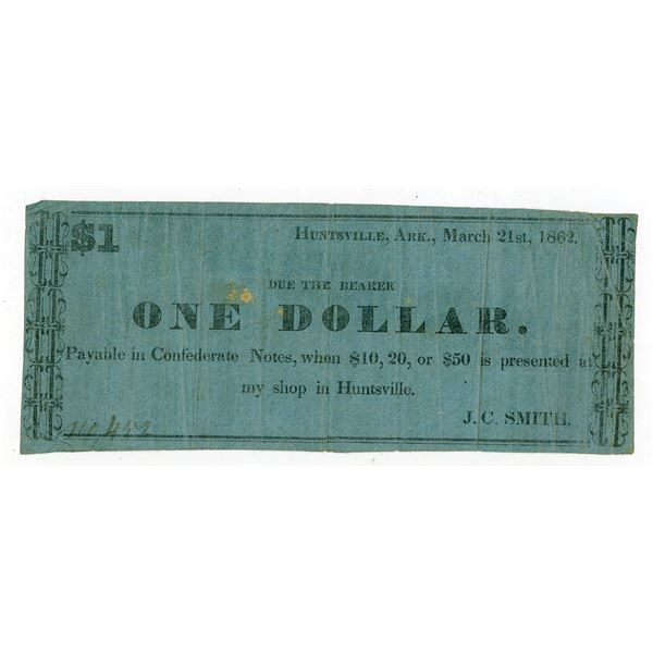 Huntsville, Arkansas. J.C. Smith, 1862, $1, Obsolete Scrip Note