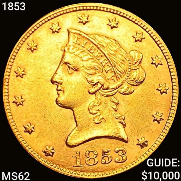 1853 $10 Gold Eagle CLOSELY UNCIRCULATED