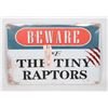 Image 1 : BEWARE OF THE TINY RAPTORS METAL WALL ART