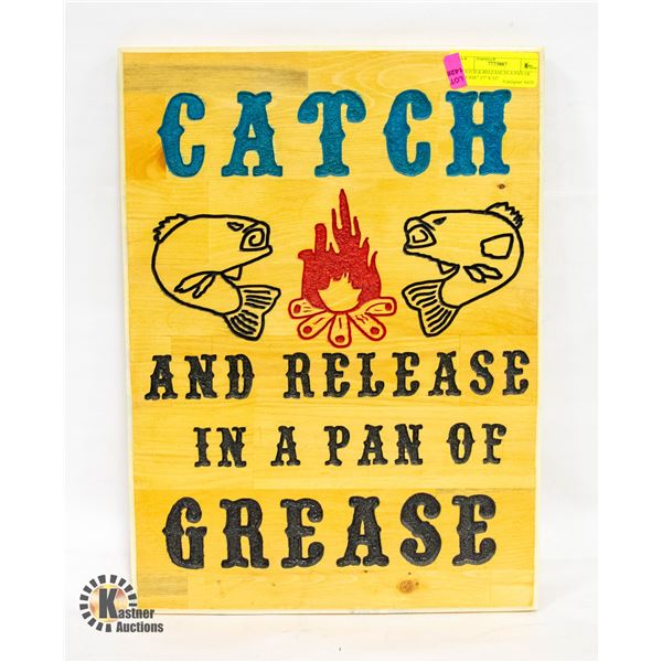  CATCH & RELEASE IN A PAN OF GREASE  17  X 12 