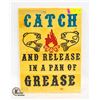 Image 1 : "CATCH & RELEASE IN A PAN OF GREASE" 17" X 12"