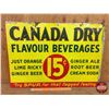 Image 1 : Single Side Tin Sign : Embossed "CANADA DRY FLAVOUR BEVERAGES 15 Cents" (19-1/2"H x 28"W) (SEE PICS!