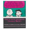 Image 1 : "This Is Your Childhood, Charlie Brown" Exhibit Poster.
