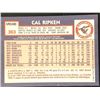 Image 2 : 1984 O-PEE-CHEE Cal Ripken (HOF)