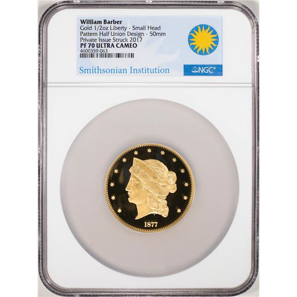 2017 Proof William Barber Half Union 1/2oz Liberty Gold Coin NGC PF70 Ultra Cameo