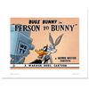 Image 1 : Looney Tunes "Person To Bunny" Limited Edition Giclee on Paper