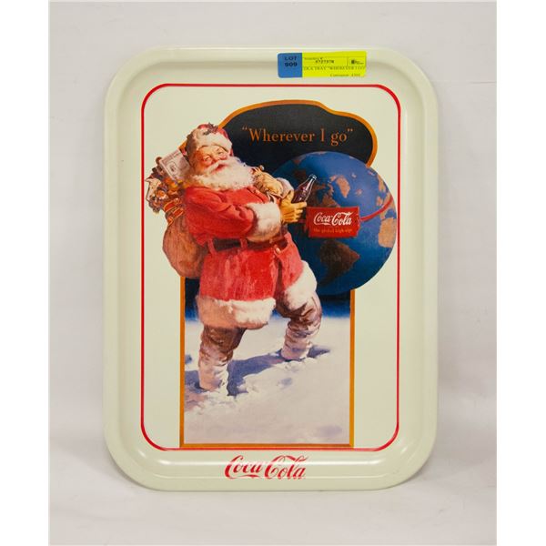 COCA COLA TRAY "WHEREVER I GO"