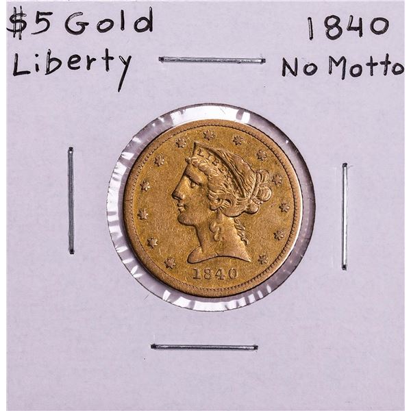 1840 No Motto $5 Liberty Head Half Eagle Gold Coin